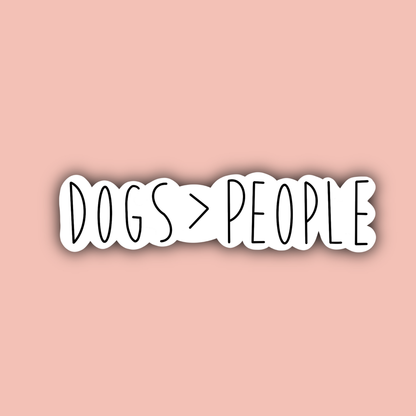 Dogs > People - 3" Waterproof Sticker
