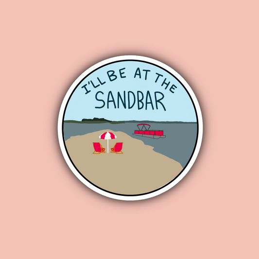 I'll Be At The Sandbar - 3" Waterproof Sticker