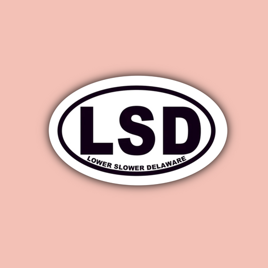 Lower Slower Delaware (LSD) - 3" Waterproof Sticker