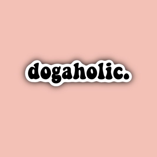 Dogaholic. - 3" Waterproof Sticker